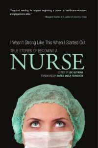 cover of the book I wasn't strong like this when I started out: true stories of becoming a nurse