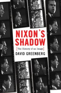 cover of the book Nixon's shadow: the history of an image