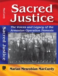 cover of the book Sacred justice: the voices and legacy of the Armenian Operation Nemesis