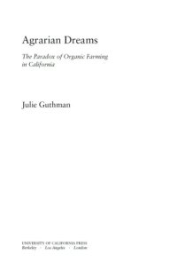 cover of the book Agrarian dreams: the paradox of organic farming in California