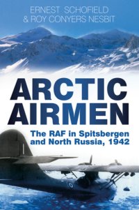 cover of the book Arctic airmen: the RAF in Spitsbergen and North Russia, 1942