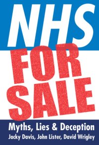 cover of the book NHS for sale: myths, lies & deception