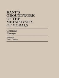 cover of the book Kant's Groundwork of the metaphysics of morals: critical essays