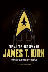 cover of the book The autobiography of James T. Kirk: the story of Starfleet's greatest captain