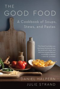 cover of the book The good food a cookbook of soups, stews, and pastas