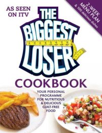 cover of the book The Biggest Loser Cookbook: Your personal programme for nutritious & delicious guilt-free food