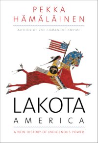 cover of the book Lakota America: a new history of indigenous power