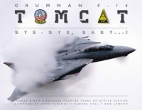 cover of the book Grumman F-14 Tomcat: bye-bye, Baby ...!: images & reminiscences from 35 years of active service