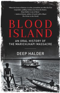 cover of the book Blood island: an oral history of the Marichjhapi Massacre