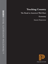 cover of the book Trucking country: the road to America's Wal-Mart economy