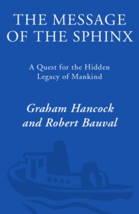 cover of the book The message of the Sphinx: a quest for the hidden legacy of mankind