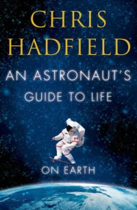 cover of the book An Astronaut's Guide to Life on Earth