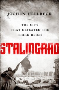 cover of the book Stalingrad: the city that defeated the Third Reich