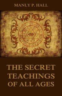 cover of the book The Secret Teachings Of All Ages