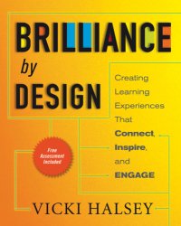 cover of the book Brilliance by design: creating learning experiences that connect, inspire, and engage