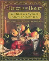 cover of the book A Drizzle of Honey: The Life and Recipes of Spain's Secret Jews