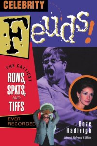 cover of the book Celebrity feuds!: the cattiest rows, spats, and tiffs ever recorded