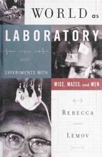 cover of the book World as Laboratory: Experiments with Mice, Mazes, and Men