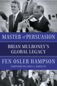 cover of the book Master of persuasion: Brian Mulroney's global legacy