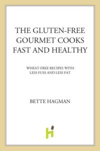 cover of the book The gluten-free gourmet cooks fast and healthy: wheat-free recipes with less fuss and fat