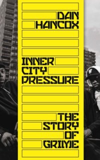 cover of the book Inner city pressure: the story of grime