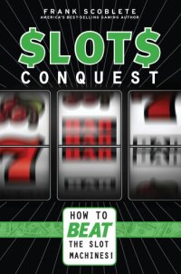 cover of the book Slots Conquest: How to Beat the Slot Machines!