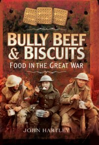 cover of the book Bully beef and biscuits food in the Great War