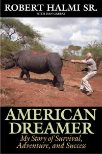 cover of the book American dreamer: my story of survival, adventure, and success