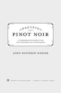 cover of the book Pacific pinot noir: a comprehensive winery guide for consumers and connoisseurs