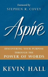 cover of the book Aspire: Discovering Your Purpose Through the Power of Words