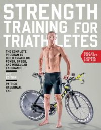 cover of the book Strength Training for Triathletes: The Complete Program to Build Triathlon Power, Speed, and Muscular Endurance