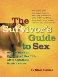 cover of the book The survivor's guide to sex: how to have an empowered sex life after child sexual abuse