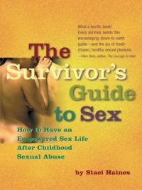 cover of the book The survivor's guide to sex: how to have an empowered sex life after child sexual abuse