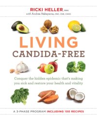 cover of the book Living candida-free: 100 recipes and a 3-phase program to restore your health and vitality