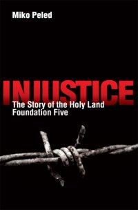 cover of the book Injustice: the story of the Holy Land Foundation Five