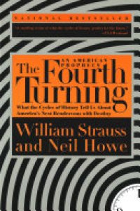 cover of the book The Fourth Turning: What the Cycles of History Tell Us About America's Next Rendezvous with Destiny