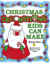 cover of the book Christmas Decorations Kids Can Make