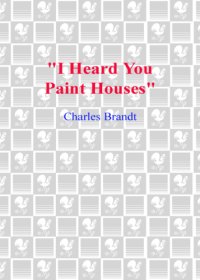 cover of the book ''I heard you paint houses'': Frank ''the Irishman'' Sheeran and the inside story of the Mafia, the Teamsters, and the last ride of Jimmy Hoffa