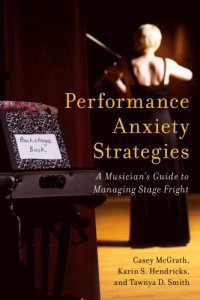 cover of the book Performance anxiety strategies: a musician's guide to managing stage fright