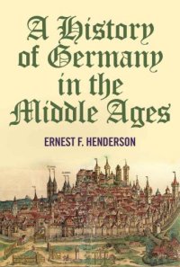 cover of the book A History of Germany in the Middle Ages