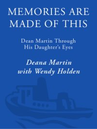 cover of the book Memories are made of this: Dean Martin through his daughter's eyes