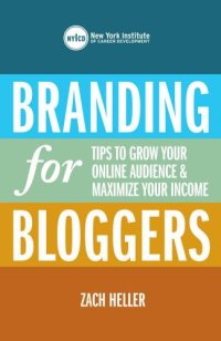 cover of the book Branding for bloggers: tips to grow your online audience & maximize your income