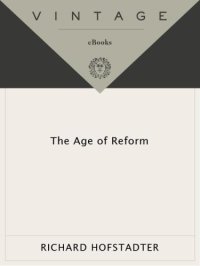 cover of the book The age of reform: from Bryan to F.D.R