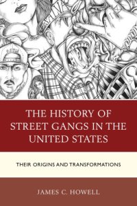 cover of the book The history of street gangs in the United States: their origins and transformations