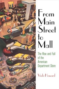 cover of the book From Main Street to mall: the rise and fall of the American department store