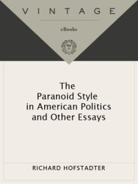 cover of the book The paranoid style in American politics, and other essays