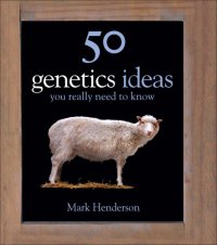 cover of the book 50 Genetics Ideas You Really Need to Know