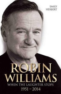 cover of the book Robin Williams: when the laughter stops 1951--2014