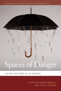 cover of the book Spaces of danger: culture and power in the everyday