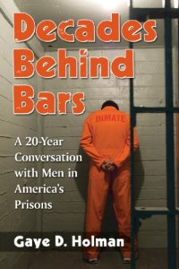 cover of the book Decades behind bars: a 20-year conversation with men in America's prisons